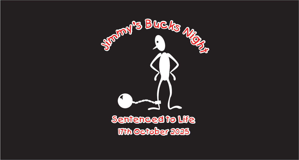 Stubby Holder with a stick figure and text 'Jimmy's Bucks Night Sentence to Life 17th October 2023' on a black background