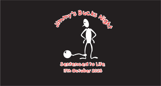 Stubby Holder with a stick figure and text 'Jimmy's Bucks Night Sentence to Life 17th October 2023' on a black background
